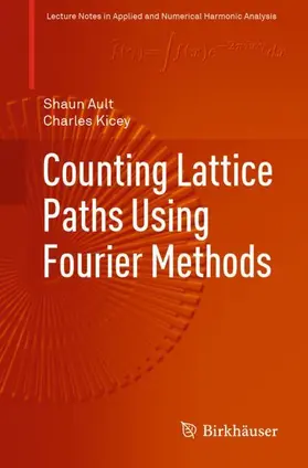 Kicey / Ault |  Counting Lattice Paths Using Fourier Methods | Buch |  Sack Fachmedien