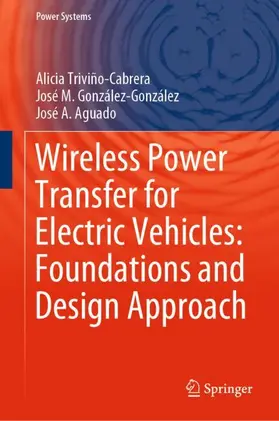 Triviño-Cabrera / Aguado / González-González |  Wireless Power Transfer for Electric Vehicles: Foundations and Design Approach | Buch |  Sack Fachmedien