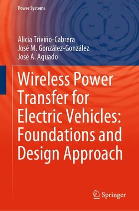 Triviño-Cabrera / Aguado / González-González | Wireless Power Transfer for Electric Vehicles: Foundations and Design Approach | Buch | 978-3-030-26705-6 | sack.de