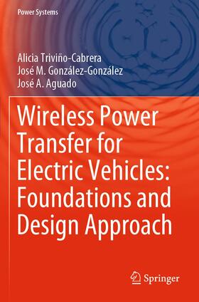 Triviño-Cabrera / Aguado / González-González | Wireless Power Transfer for Electric Vehicles: Foundations and Design Approach | Buch | 978-3-030-26708-7 | sack.de