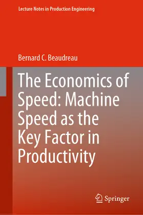 Beaudreau |  The Economics of Speed: Machine Speed as the Key Factor in Productivity | eBook | Sack Fachmedien