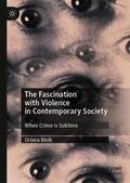 Binik |  The Fascination with Violence in Contemporary Society | Buch |  Sack Fachmedien