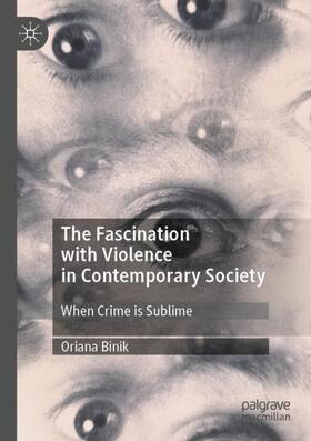 Binik | The Fascination with Violence in Contemporary Society | Buch | 978-3-030-26746-9 | sack.de