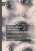 Binik |  The Fascination with Violence in Contemporary Society | Buch |  Sack Fachmedien
