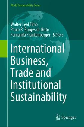 Leal Filho / Frankenberger / Borges de Brito | International Business, Trade and Institutional Sustainability | Buch | 978-3-030-26758-2 | sack.de