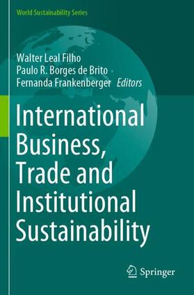 Leal Filho / Frankenberger / Borges de Brito | International Business, Trade and Institutional Sustainability | Buch | 978-3-030-26761-2 | sack.de