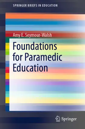 Seymour-Walsh | Foundations for Paramedic Education | E-Book | sack.de