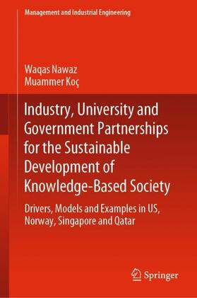 Koç / Nawaz |  Industry, University and Government Partnerships for the Sustainable Development of Knowledge-Based Society | Buch |  Sack Fachmedien