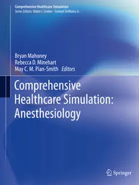 Mahoney / Minehart / Pian-Smith |  Comprehensive Healthcare Simulation: Anesthesiology | eBook | Sack Fachmedien