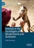 Tuomivaara |  Animals in the Sociologies of Westermarck and Durkheim | Buch |  Sack Fachmedien
