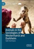 Tuomivaara |  Animals in the Sociologies of Westermarck and Durkheim | Buch |  Sack Fachmedien
