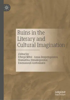 Mitsi / Despotopoulou / Dimakopoulou |  Ruins in the Literary and Cultural Imagination | eBook | Sack Fachmedien
