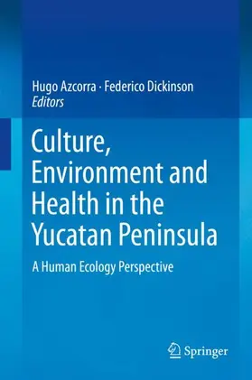 Dickinson / Azcorra |  Culture, Environment and Health in the Yucatan Peninsula | Buch |  Sack Fachmedien