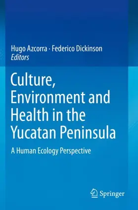 Dickinson / Azcorra |  Culture, Environment and Health in the Yucatan Peninsula | Buch |  Sack Fachmedien