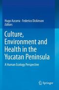 Dickinson / Azcorra |  Culture, Environment and Health in the Yucatan Peninsula | Buch |  Sack Fachmedien