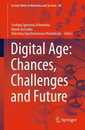 Ashmarina / Mantulenko / Vochozka |  Digital Age: Chances, Challenges and Future | Buch |  Sack Fachmedien