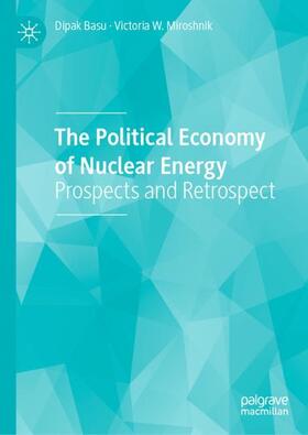 Miroshnik / Basu | The Political Economy of Nuclear Energy | Buch | 978-3-030-27028-5 | sack.de