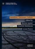 Aguiar / Pearce / Mathieson |  Mobilities, Literature, Culture | Buch |  Sack Fachmedien