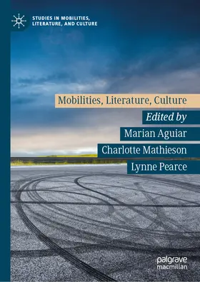 Aguiar / Mathieson / Pearce | Mobilities, Literature, Culture | E-Book | sack.de