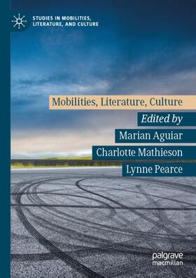 Aguiar / Pearce / Mathieson | Mobilities, Literature, Culture | Buch | 978-3-030-27074-2 | sack.de