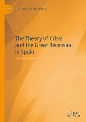 Mateo Tomé | The Theory of Crisis and the Great Recession in Spain | E-Book | www.sack.de
