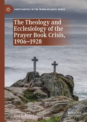 Cruickshank | The Theology and Ecclesiology of the Prayer Book Crisis, 1906–1928 | E-Book | www.sack.de