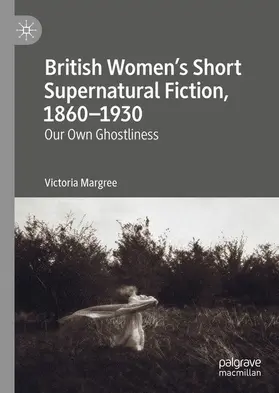 Margree |  British Women’s Short Supernatural Fiction, 1860–1930 | eBook | Sack Fachmedien