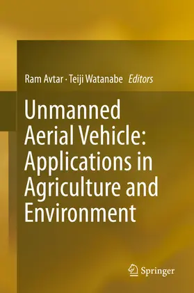 Avtar / Watanabe | Unmanned Aerial Vehicle: Applications in Agriculture and Environment | E-Book | sack.de
