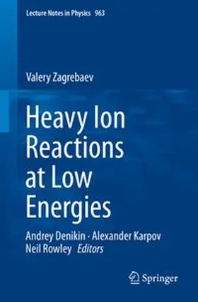 Zagrebaev / Denikin / Karpov |  Heavy Ion Reactions at Low Energies | eBook | Sack Fachmedien
