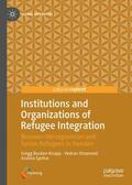 Bucken-Knapp / Spehar / Omanovic |  Institutions and Organizations of Refugee Integration | Buch |  Sack Fachmedien