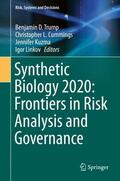 Trump / Linkov / Cummings |  Synthetic Biology 2020: Frontiers in Risk Analysis and Governance | Buch |  Sack Fachmedien