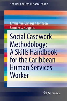 Johnson / Huggins |  Social Casework Methodology: A Skills Handbook for the Caribbean Human Services Worker | eBook | Sack Fachmedien