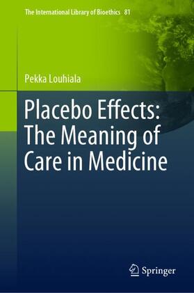 Louhiala |  Placebo Effects: The Meaning of Care in Medicine | Buch |  Sack Fachmedien
