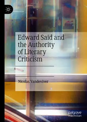 Vandeviver |  Edward Said and the Authority of Literary Criticism | Buch |  Sack Fachmedien