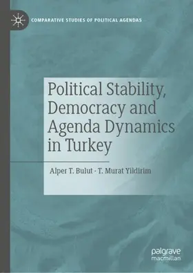 Yildirim / Bulut |  Political Stability, Democracy and Agenda Dynamics in Turkey | Buch |  Sack Fachmedien