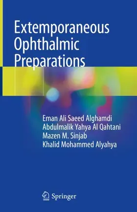 Alghamdi / Alyahya / Al Qahtani |  Extemporaneous Ophthalmic Preparations | Buch |  Sack Fachmedien