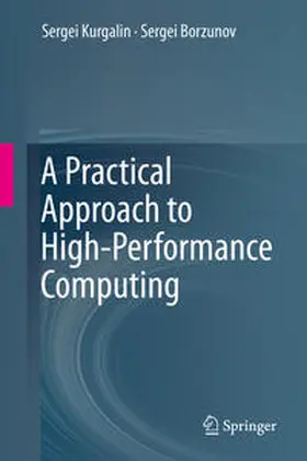 Kurgalin / Borzunov | A Practical Approach to High-Performance Computing | E-Book | www.sack.de