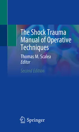 Scalea | The Shock Trauma Manual of Operative Techniques | E-Book | sack.de