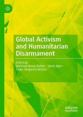 Bolton / Njeri / Benjamin-Britton | Global Activism and Humanitarian Disarmament | E-Book | www.sack.de