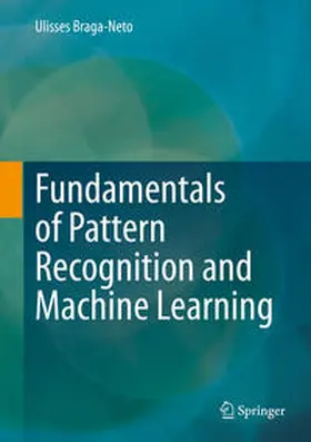 Braga-Neto | Fundamentals of Pattern Recognition and Machine Learning | E-Book | www.sack.de
