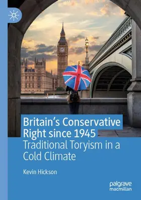 Hickson | Britain's Conservative Right since 1945 | Buch | 978-3-030-27699-7 | sack.de