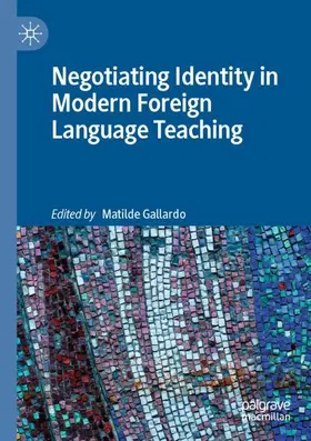 Gallardo |  Negotiating Identity in Modern Foreign Language Teaching | Buch |  Sack Fachmedien