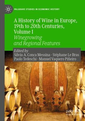 Conca Messina / Vaquero Piñeiro / Le Bras | A History of Wine in Europe, 19th to 20th Centuries, Volume I | Buch | sack.de