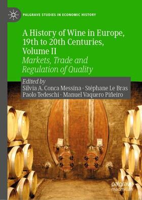 Conca Messina / Vaquero Piñeiro / Le Bras | A History of Wine in Europe, 19th to 20th Centuries, Volume II | Buch | sack.de