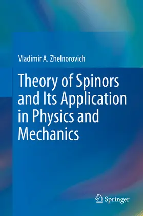 Zhelnorovich | Theory of Spinors and Its Application in Physics and Mechanics | E-Book | sack.de