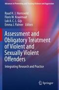 Hornsveld / Palmer / Kraaimaat |  Assessment and Obligatory Treatment of Violent and Sexually Violent Offenders | Buch |  Sack Fachmedien