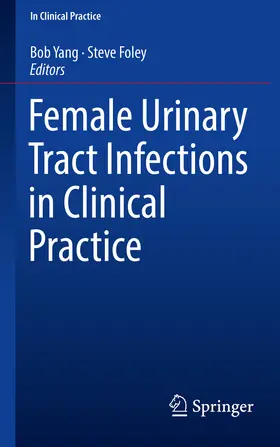 Yang / Foley |  Female Urinary Tract Infections in Clinical Practice | eBook | Sack Fachmedien