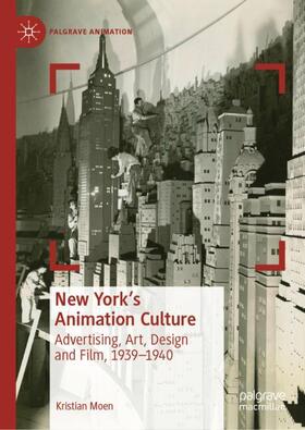 Moen | New York's Animation Culture | Buch | 978-3-030-27930-1 | sack.de