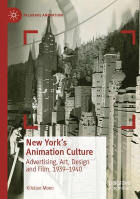 Moen | New York's Animation Culture | Buch | 978-3-030-27933-2 | sack.de