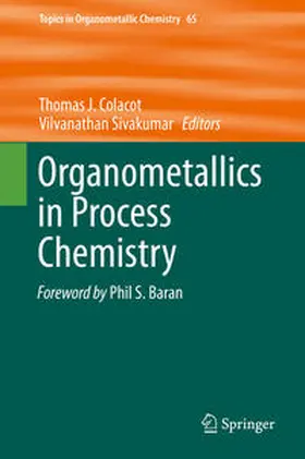Sivakumar / Colacot |  Organometallics in Process Chemistry | Buch |  Sack Fachmedien